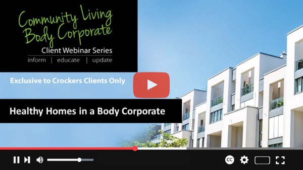 Healthy Homes in a Body Corporate | Crockers Client Webinar